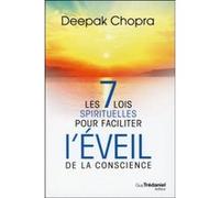 Les 7 lois spirituelles pour faciliter l'éveil de la conscience