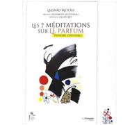 Les 7 Méditations Sur Le Parfum - Peindre L'invisible