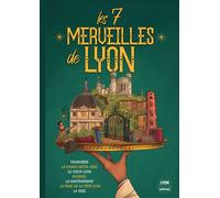 Les 7 merveilles de lyon - Marie Avril-Hourlier - Lyon Capitale - cartonné - Bande dessinée