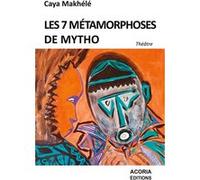 Les 7 métamorphoses de mytho Caya Makhélé (Auteur)