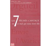 Les 7 péchés capitaux ou ce mal qui nous tient tête