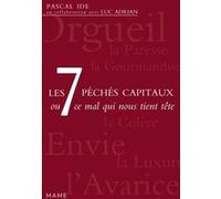 Les 7 péchés capitaux ou ce mal qui nous tient tête Luc Adrian (Auteur), Pascal Ide (Auteur)