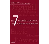 Les 7 péchés capitaux ou ce mal qui nous tient tête - Pascal Ide - Edifa - broché - Etude