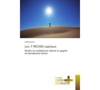 Les 7 PeCHeS capitaux Perdre en malediction celeste et gagner en benediction divine - Lembe Junior - Universitaires Europeennes - broché - Essai