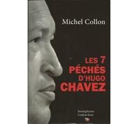 Les 7 péchés d'Hugo Chavez