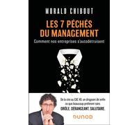 Les 7 péchés du management Comment nos entreprises s'autodétruisent - Morald Chibout - Dunod - broché - Guide