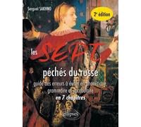Les 7 péchés du russe - 2e édition Guide des erreurs à éviter en grammaire et en vocabulaire en sept chapitres - Serguei Sakhno - Ellipses - broché - Dictionnaire et encyclopédie