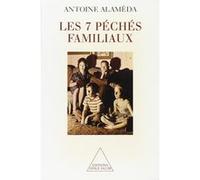 Les 7 péchés familiaux Antoine Alameda (Auteur)