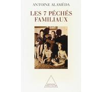 Les 7 péchés familiaux - Antoine Alameda - Odile Jacob - Livre