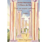 Les 7 Piliers de Vie - Cahier 2: Pour un avenir radieux