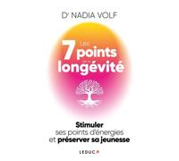 Les 7 Points de la longévité: Stimuler ses points d’énergie et préserver sa jeunesse