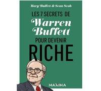 Les 7 secrets de Warren Buffett pour devenir riche Mary Buffett (Auteur), Sean Seah (Auteur)