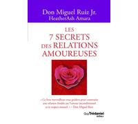 Les 7 secrets des relations amoureuses - Miguel Ruiz Jr. - Tredaniel La Maisnie - Poche - Guide