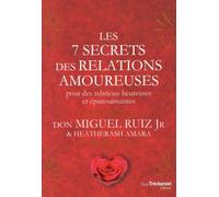 Les 7 Secrets Des Relations Amoureuses Pour Des Relations Heureuses Et Épanouissantes