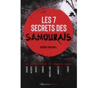 Les 7 Secrets Des Samouraïs