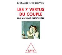Les 7 vertus du couple: Une alchimie particulière