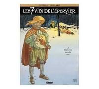 Les 7 vies de l'épervier – Tome 1 : La blanche morte – Glénat