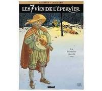 Les 7 Vies de l'Épervier - Tome 01 Patrick Cothias (Auteur), André Juillard (Dessinateur)