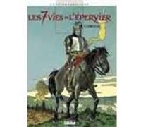 Les 7 Vies de l'Epervier - Tome 03 Patrick Cothias (Auteur), André Juillard (Dessinateur)