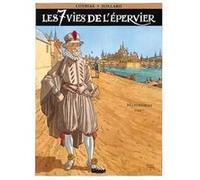 Les 7 Vies de l'Épervier - Tome 04 Patrick Cothias (Auteur), André Juillard (Dessinateur)