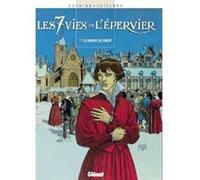 Les 7 Vies de l'Epervier - Tome 07 Patrick Cothias (Auteur), André Juillard (Dessinateur)