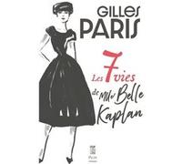 Les 7 vies de Mlle Belle Kaplan Gilles Paris (Auteur)
