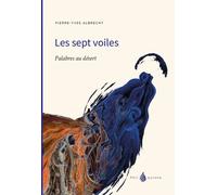 Les 7 voiles Palabres au désert - Pierre-Yves Albrecht - Phil Aurora - broché - Essai