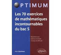 Les 70 Exercices De Mathématiques Incontournables Du Bac S