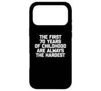 Les 70 premières années de l'enfance sont Toujours Les Plus Difficiles Coque pour iPhone 17 Pro Max