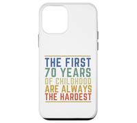 Les 70 premières années de l'enfance sont Toujours Les Plus Difficiles et drôles Coque pour iPhone 12 Mini