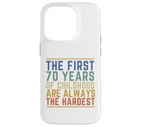 Les 70 premières années de l'enfance sont Toujours Les Plus Difficiles et drôles Coque pour iPhone 14 Pro