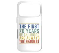 Les 70 premières années de l'enfance sont Toujours Les Plus Difficiles et drôles Coque pour iPhone 17 Pro