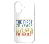 Les 70 premières années de l'enfance sont Toujours Les Plus Difficiles et drôles Coque pour iPhone 17
