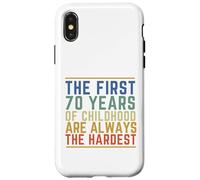 Les 70 premières années de l'enfance sont Toujours Les Plus Difficiles et drôles Coque pour iPhone X/XS