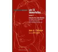 Les 72 immortelles l'ebauche d'un ordre libertaire vol2 Un regard neuf et affectueux pour la juste memoire de la commune de paris 1871 - CHERASSE JEAN - Du Croquant - broché - Essai