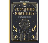Les 72 vibrations divines: Libérez votre potentiel spirituel et créez votre destinée