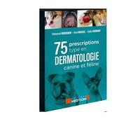 Les 75 Prescriptions type en dermatologie canine et féline