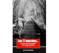 Les 77 marches, une par jour seulement, mais sans jamais renoncer ! Couverture rigide prémium. - Pouget - Books On Demand - broché - Guide