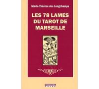 Les 78 lames du tarot de Marseille - Marie-Thérèse Des Longchamps - Tredaniel La Maisnie - broché - Guide