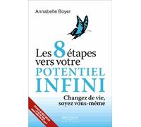 Les 8 Étapes Vers Votre Potentiel Infini - Changez De Vie, Soyez Vous-Même