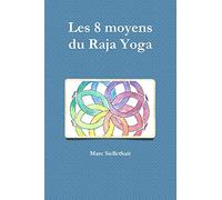 Les 8 moyens du Raja Yoga