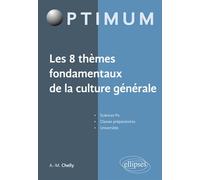 Les 8 thèmes fondamentaux de la culture générale - Amélie-Myriam Chelly - Ellipses - broché - Scolaire / Universitaire