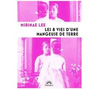 Les 8 vies d'une mangeuse de terre Mirinae Lee (Auteur)