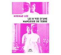 Les 8 vies d'une mangeuse de terre - Mirinae Lee - Phebus - broché - Roman