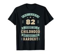 Les 82 premières années de l'enfance sont Les Plus Difficiles 82e Anniversaire T-Shirt