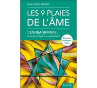 Les 9 plaies de l'âme - L'Ennéagramme : de la souffrance à l'abondance - Rose Gandy - Trajectoire Eds - broché - Guide