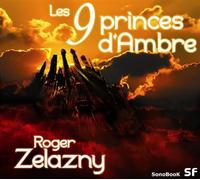 LES 9 PRINCES D'AMBRE livre audio Coffret 4 CD 4 volets (4 heures 54 minutes) Lu par Victor Vestia, Philippe Le Dem, Sandrine Briard, Eric Boucher, Barbara Grau, avec ambiances sonores et bruitages. T