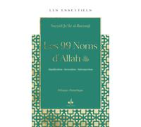 Les 99 nom allah Signification, Invocation, Introspection - Souad El Mansouri - Albouraq - broché - Essai