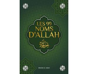 Les 99 noms d'Allah et ses signification: Le livre de coloriage pour comprendre les noms d'Allah - Avec des explications, une transcription phonétique ... - BONUS : Avec des hadiths et des duas