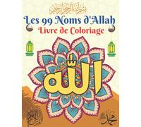 Les 99 Noms d'Allah: Livre de coloriage islamique | Les 99 noms d'Allah à colorier | Les noms d'allah avec translittération et signification